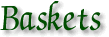 Baskets