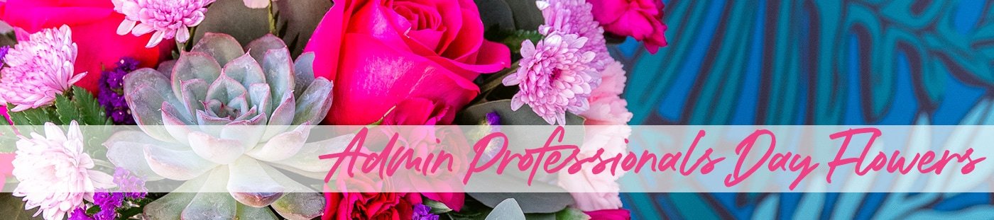 Admin. Professionals Day Flowers Delivery - Send Admin. Professionals Day Flowers